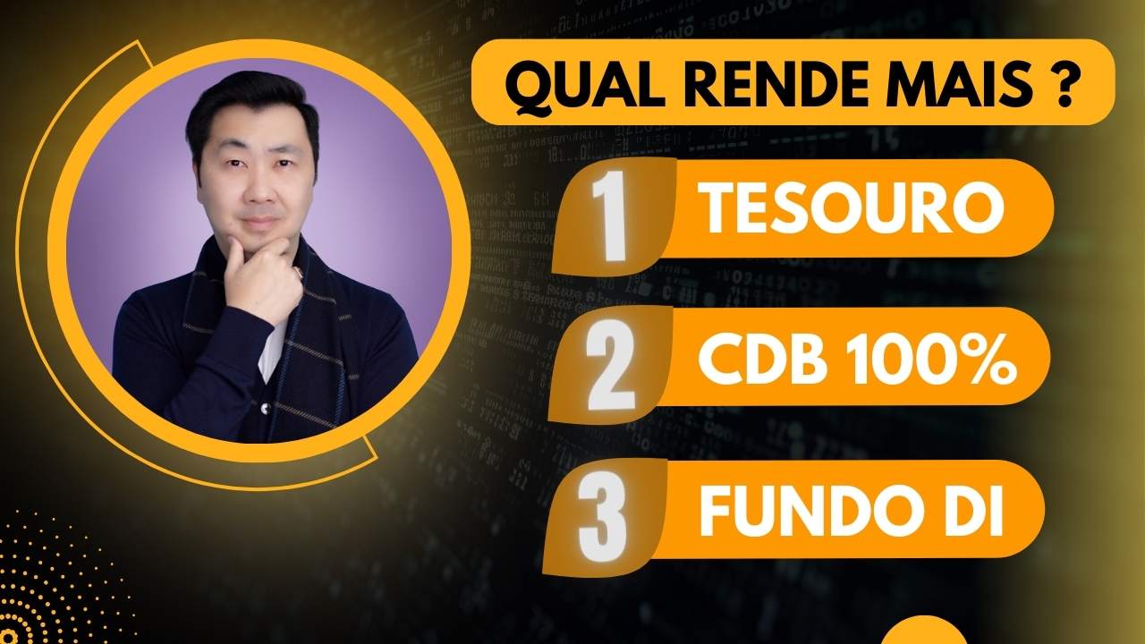 QUAL RENDE MAIS? TESOURO SELIC, CDB 100% DO CDI OU FUNDO DI?