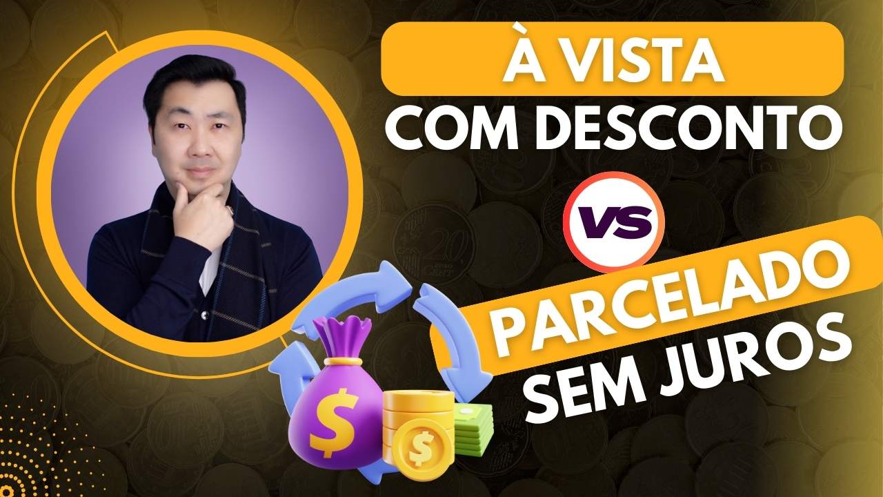 DEVO PAGAR À VISTA OU PARCELAR SEM JUROS ?