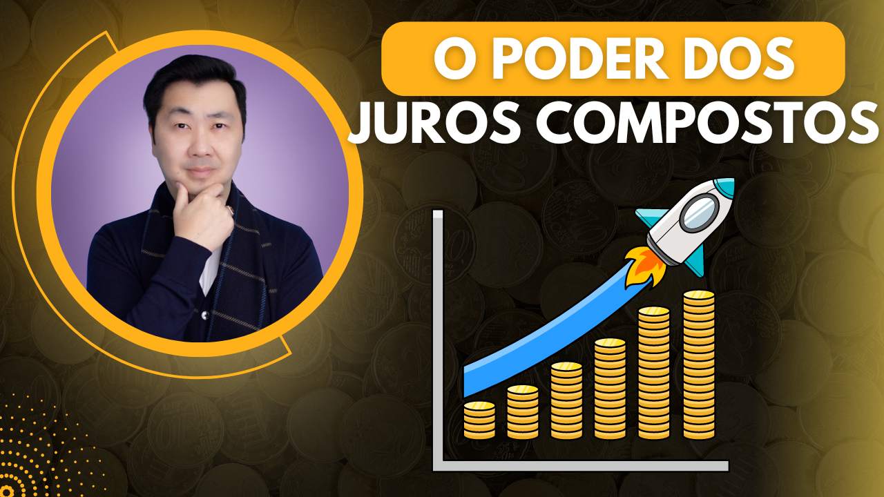 COMO FUNCIONA O PODER DOS JUROS COMPOSTOS