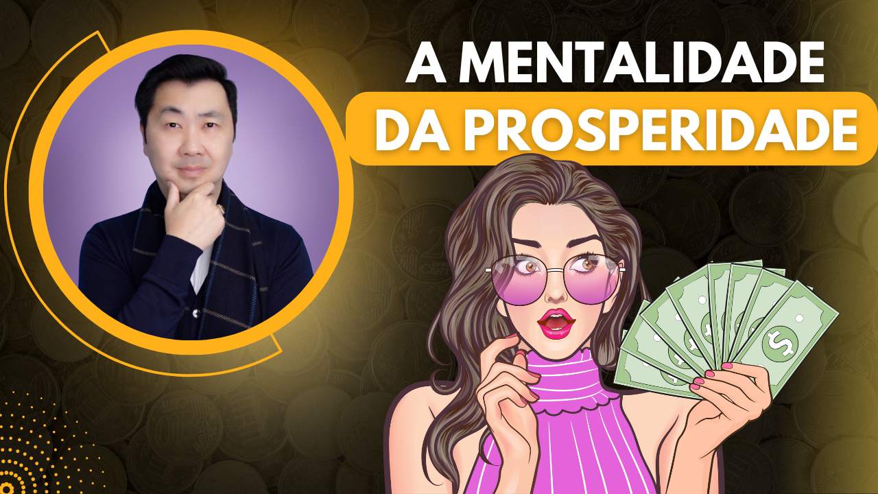 DICAS FINANCEIRAS PARA TER A MENTALIDADE DA PROSPERIDADE