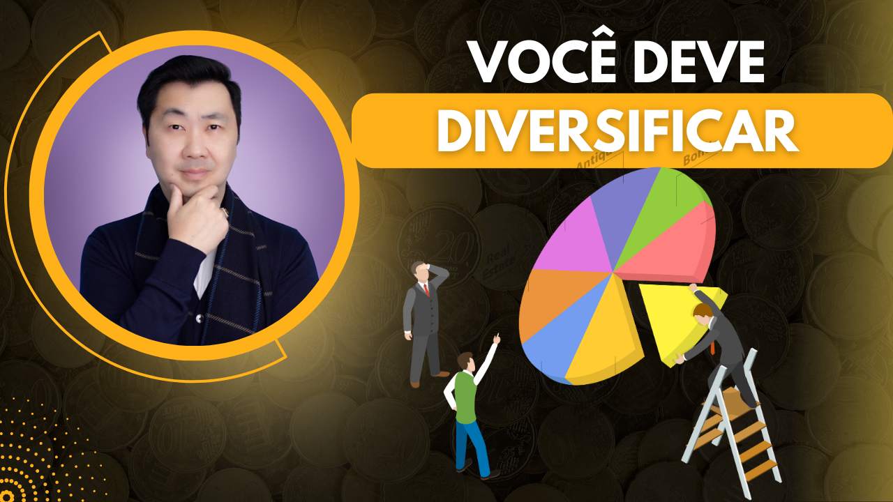 PORQUE VOCÊ DEVE DIVERSIFICAR OS SEUS INVESTIMENTOS