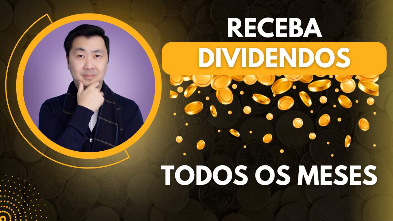 RECEBA DIVIDENDOS TODOS OS MESES