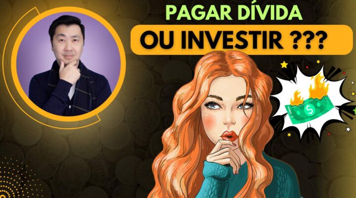 VOCÊ ESTÁ PERDENDO DINHEIRO! PAGAR DÍVIDAS OU INVESTIR: QUAL A MELHOR ESCOLHA?