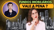 SERÁ QUE VALE A PENA INVESTIR EM FUNDOS IMOBILIÁRIOS FIIs?